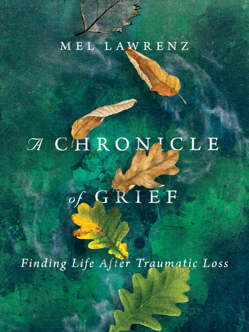Title details for A Chronicle of Grief by Mel Lawrenz - Available